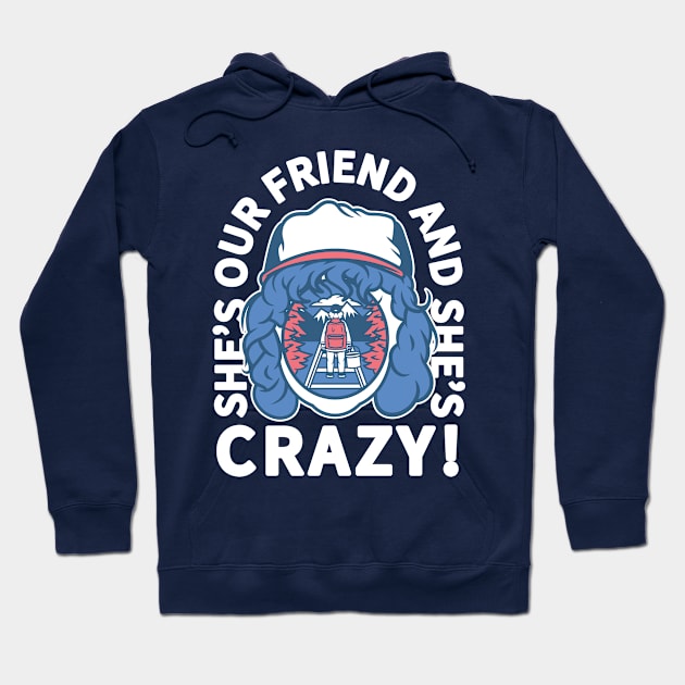 She's Our Friend And She's Crazy Hoodie by jgraz